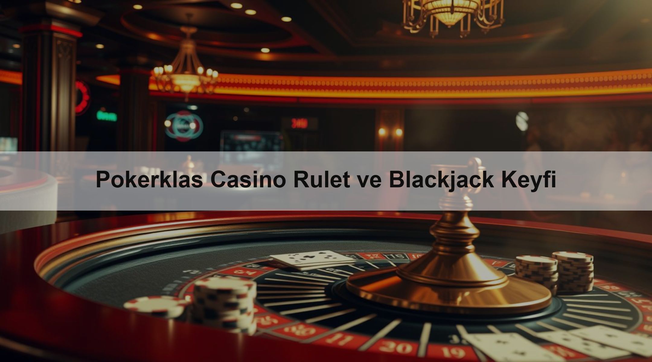 Pokerklas Casino Rulet ve Blackjack Keyfi 1 Pokerklas Casino Rulet ve Blackjack Keyfi