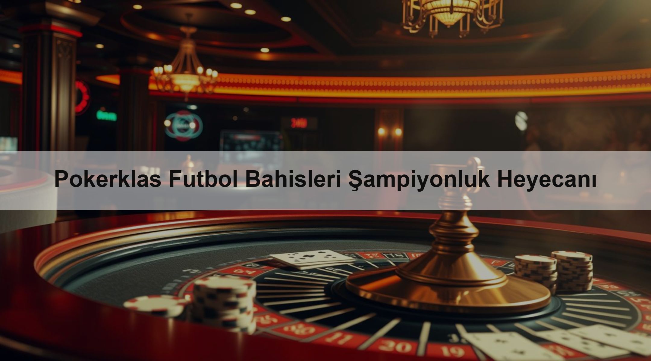 Pokerklas Futbol Bahisleri Şampiyonluk Heyecanı 1 Pokerklas Futbol Bahisleri Şampiyonluk Heyecanı